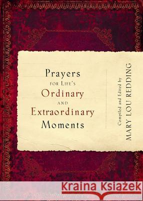 Prayers for Life's Ordinary and Extraordinary Moments Mary Lou Redding 9780835810890 Upper Room Books