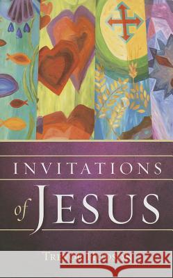 Invitations of Jesus Trevor Hudson 9780835813129 Upper Room Books