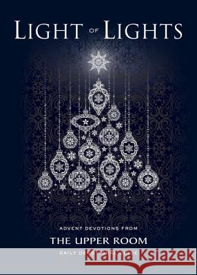 Light of Lights: Advent Devotions from The Upper Room Daily Devotional Guide Pippin, Robin 9780835813419