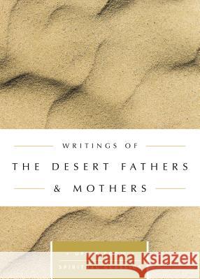 Writings of the Desert Fathers & Mothers Desrt Fathers & Mothers                  Keith Beasley-Topliffe 9780835816472