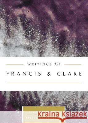 Writings of Francis & Clare Francis & Clare of Assisi                Keith Beasley-Topliffe 9780835816489