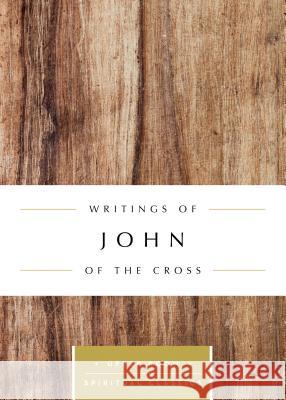 Writings of John of the Cross John of the Cross                        Keith Beasley-Topliffe 9780835816496 Upper Room Books