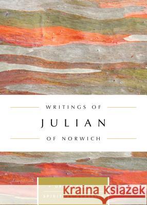 Writings of Julian of Norwich Julian of Norwich                        Keith Beasley-Topliffe 9780835816519