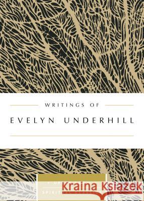 Writings of Evelyn Underhill Evelyn Underhill Keith Beasley-Topliffe 9780835816557 Upper Room Books