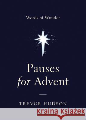 Pauses for Advent: Words of Wonder Trevor Hudson 9780835817103 Upper Room Books
