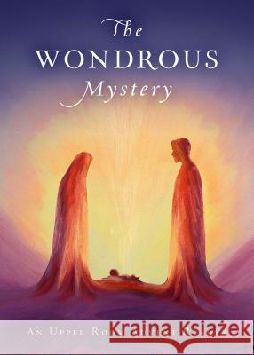 The Wondrous Mystery: An Upper Room Advent Reader - Enlarged-Print Edition Howard, Benjamin 9780835818902 Upper Room Books