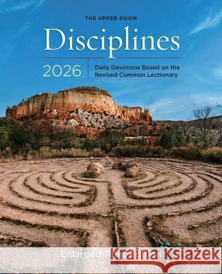 The Upper Room Disciplines 2026 Enlarged Edition: Daily Devotions Based on the Revised Common Lectionary The Upper Room 9780835820684