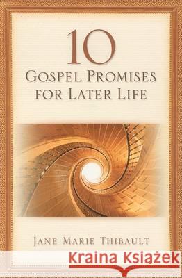 10 Gospel Promises for Later Life Jane M. Thibault 9780835898010 Upper Room Books