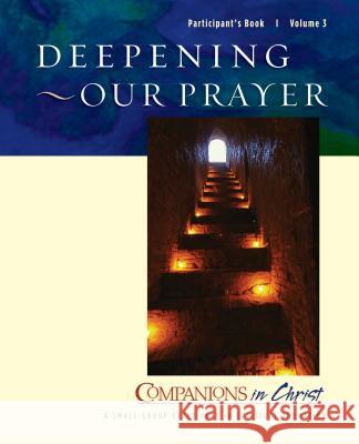 Deepening Our Prayer Participant's Book: Companions in Christ Gonzalez, Adele J. 9780835898324 Upper Room Books