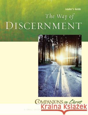 The Way of Discernment: Leader's Guide Marjorie J. Thompson 9780835899598