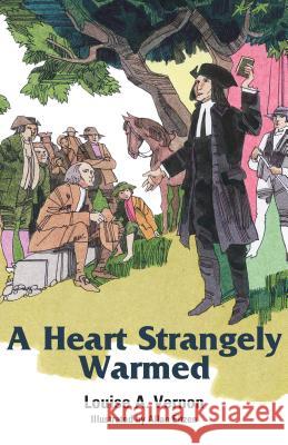 A Heart Strangely Warmed Louise A. Vernon 9780836117691