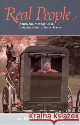 Real People: Amish and Mennonites in Lancaster County, Pennsylvania A. Martha Denlinger Martha Denlinger Stahl 9780836136166 Herald Press