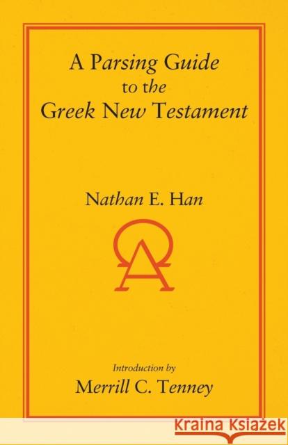 A Parsing Guide to the Greek New Testament Nathan E. Han 9780836136937 Herald Press