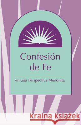 Confesion de Fe: En Una Perspectiva Menonita Marlin E. Miller Helmut Harder 9780836165777 Herald Press
