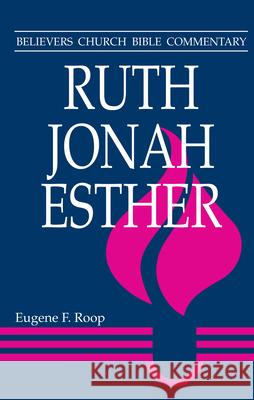 Ruth, Jonah, Esther Eugene F. Roop 9780836191998