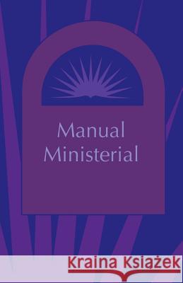 Manual Ministerial (Spanish) Milka Rindzinski John D. Rempel 9780836193503