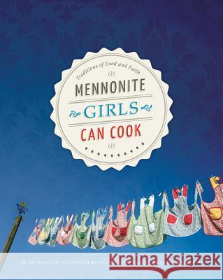Mennonite Girls Can Cook Lovella Schellenberg 9780836195538 Herald Press