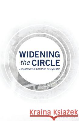 Widening the Circle: Experiments in Christian Discipleship Joanna Shenk 9780836195583