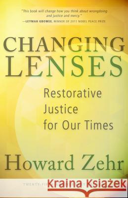Changing Lenses: Restorative Justice for Our Times Zehr, Howard 9780836199475