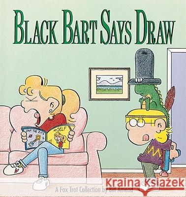 Black Bart Says Draw: A Fox Trot Collection Bill Amend 9780836218695 Andrews McMeel Publishing