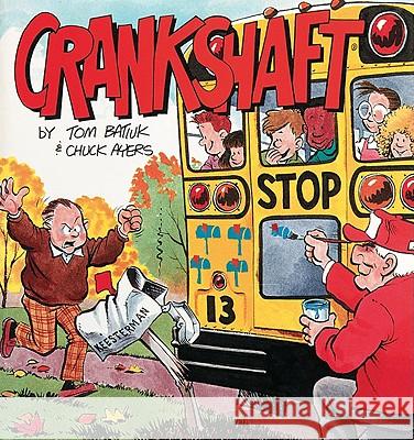 Crankshaft Tom Batiuk, Chuck Ayers 9780836218893