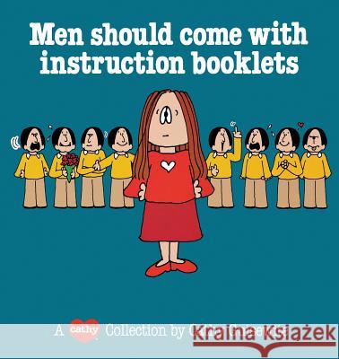Men Should Come with Instruction Booklets: A Cathy Collection Cathy Guisewite 9780836220551 Andrews McMeel Publishing