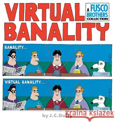 Virtual Banality: A Fusco Brothers Collection J.C. Duffy 9780836221213 Andrews McMeel Publishing