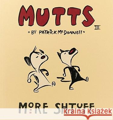 More Shtuff: Mutts III Patrick McDonnell 9780836268232 