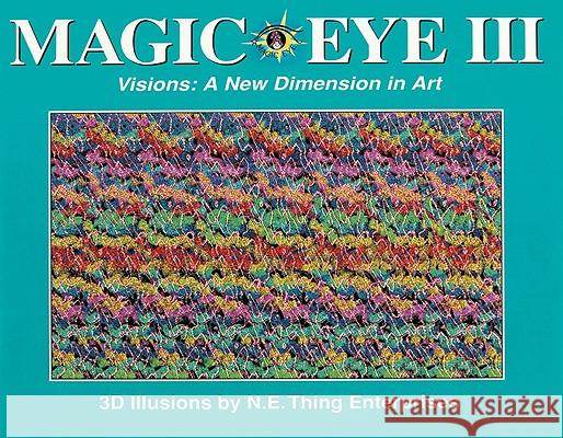 Magic Eye: Vol 3 Cheri Smith 9780836270174 Andrews McMeel Publishing