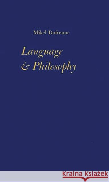 Language and Philosophy Henry B. Veatch Mikel Dufrenne 9780837103969 Greenwood Press