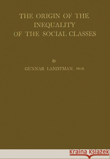 The Origin of the Inequality of the Social Classes Gunnar Landtman 9780837105222 Greenwood Press