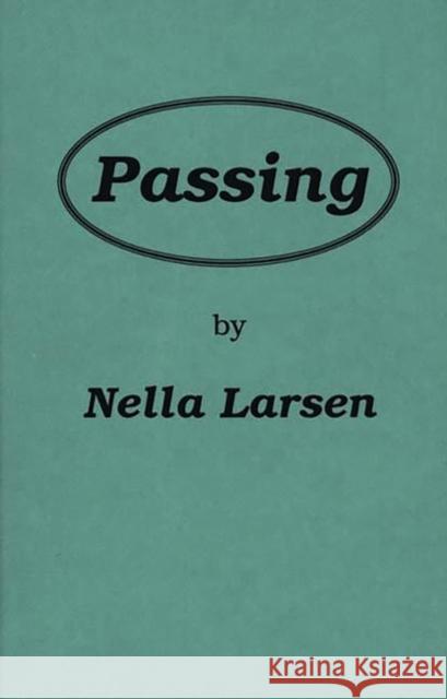 Passing Nella Larsen 9780837115412 Greenwood Press