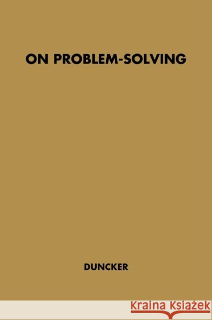 On Problem-Solving Duncker, Karl 9780837157337 Greenwood Press