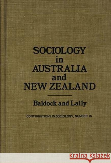 Sociology in Australia and New Zealand: Theory and Methods Baldock, Cora V. 9780837161266 Greenwood Press