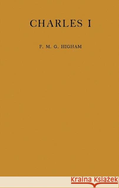 Charles I: A Study Higham 9780837161884