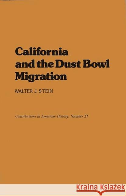 California and the Dust Bowl Migration Walter J. Stein 9780837162676 Greenwood Press