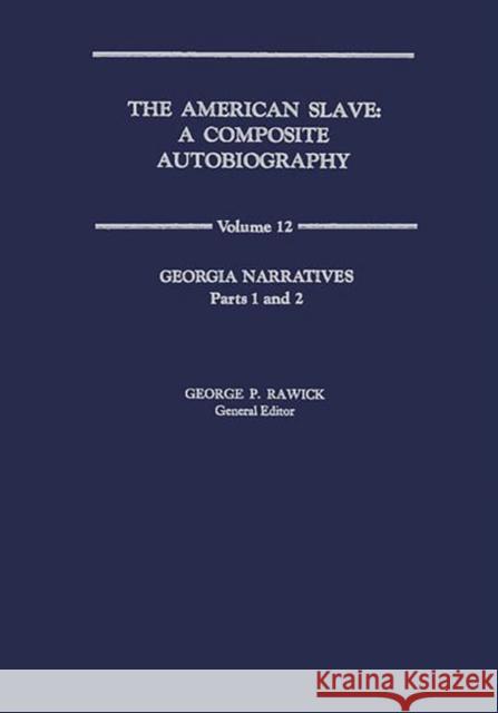 The American Slave: Georgia Narratives V12 Rawick, Che 9780837163109 Greenwood Press