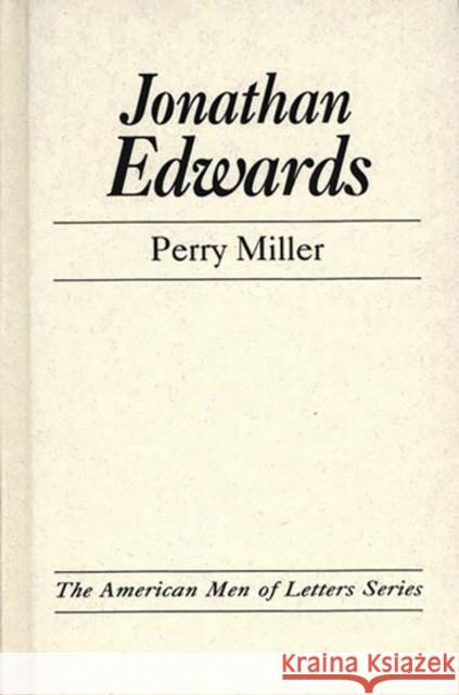 Jonathan Edwards Perry Miller 9780837165516 Greenwood Press