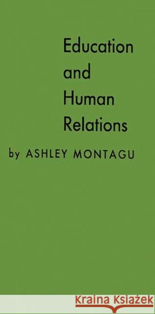 Education and Human Relations Ashley Montagu 9780837166599
