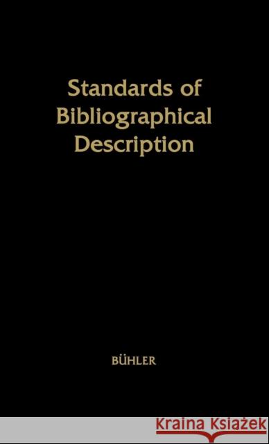 Standards of Bibliographical Description Curt Ferdinand Buhler 9780837167961