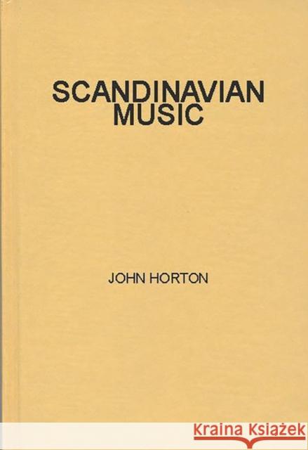 Scandinavian Music: A Short History Hotton, Jane E. 9780837169446 Greenwood Press
