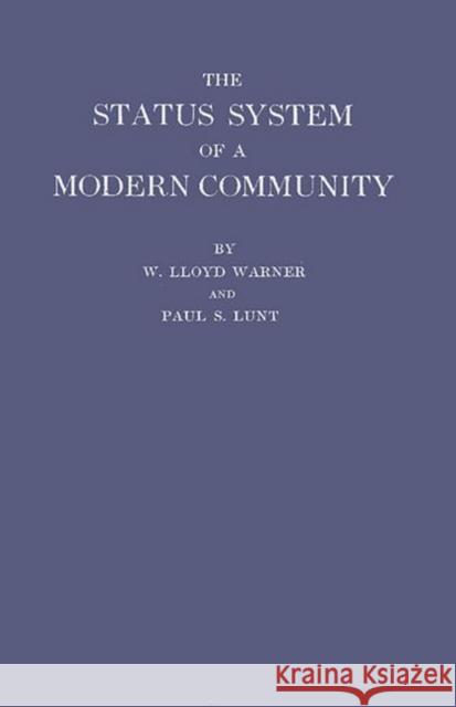 The Status System of a Modern Community. W. Lloyd Warner William Lloyd Warner Paul S. Lunt 9780837169590