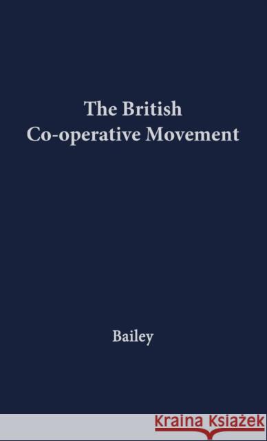 The British Co-Operative Movement. Bailey, Jack 9780837171166 Greenwood Press