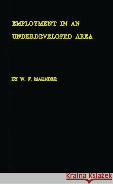 Employment in an Underdeveloped Area: A Sample Survey of Kingston, Jamaica Maunder, W. F. 9780837172965 Greenwood Press