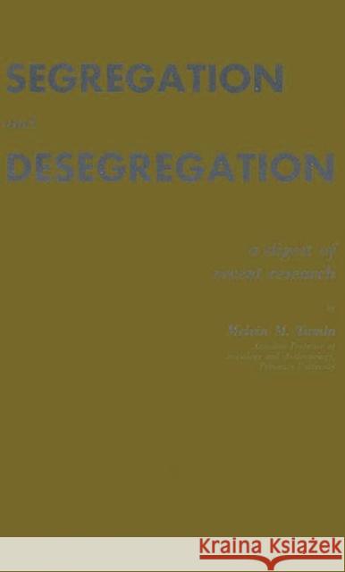 Segregation and Desegregation: A Digest of Recent Research Tumin, Melvin Marvin 9780837173658 Greenwood Press