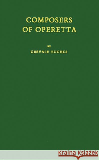 Composers of Operetta Gervase Hughes 9780837176123 Greenwood Press