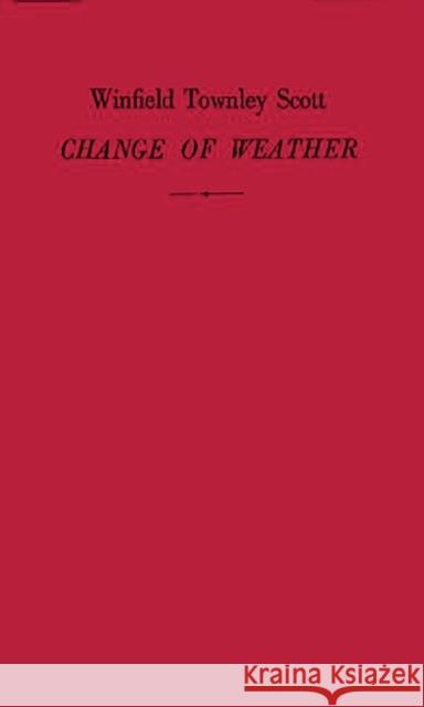 Change of Weather Winfield Townley Scott 9780837176949 Greenwood Press