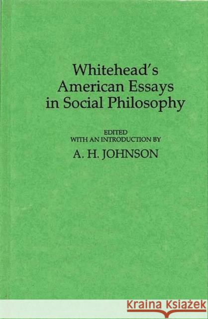 Whitehead's American Essays in Social Philosophy. Alfred North Whitehead 9780837177168