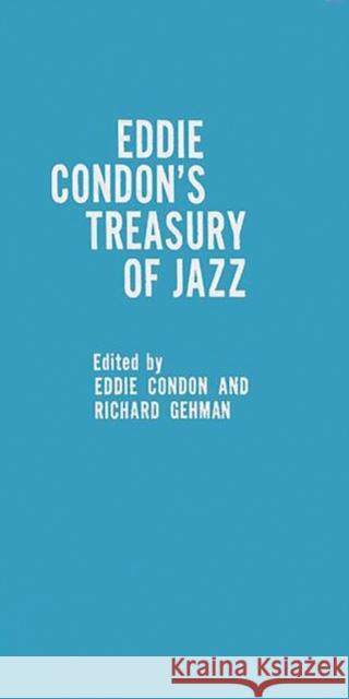 Treasury of Jazz. Eddie Condon Richard Gehman 9780837180328 Greenwood Press