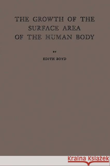 The Growth of the Surface Area of the Human Body. Edith Boyd 9780837180694 Greenwood Press